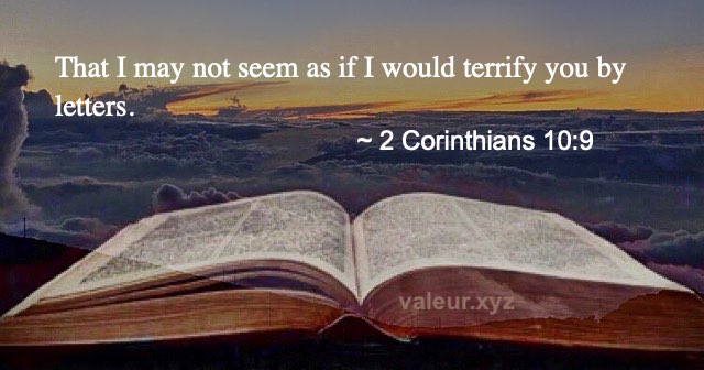 2 Corinthians 10:9 2 Corinthians 10:9