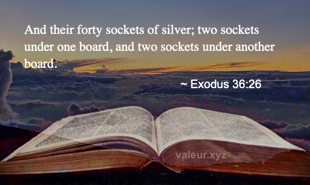 Exodus 36:26