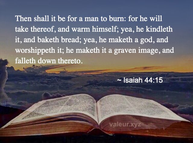 Isaiah 44:15 Isaiah 44:15