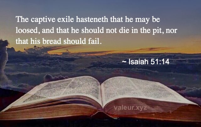 Isaiah 51:14