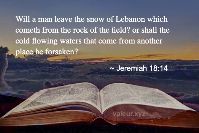 Jeremiah 18:14