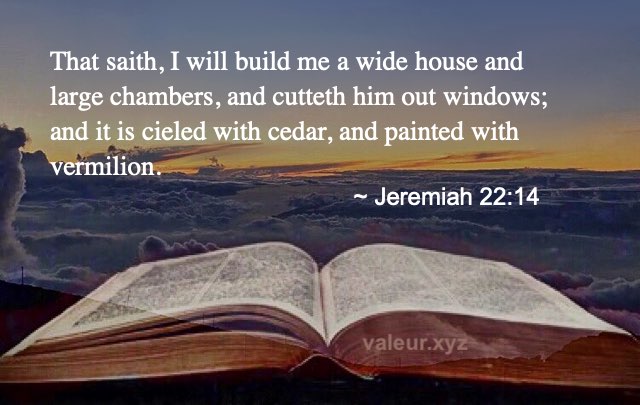 Jeremiah 22:14