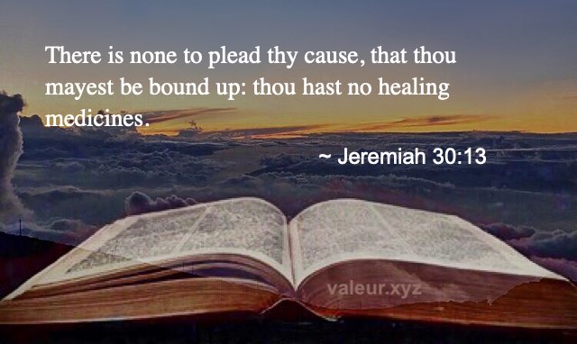 Jeremiah 30:13