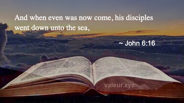 John 6:16 John 6:16
