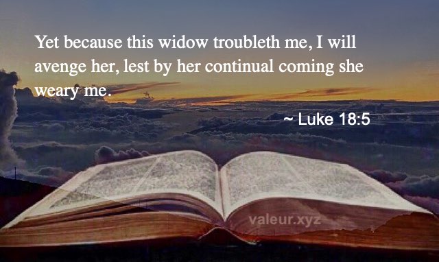 Luke 18:5