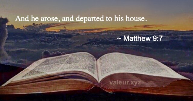 Matthew 9:7 Matthew 9:7
